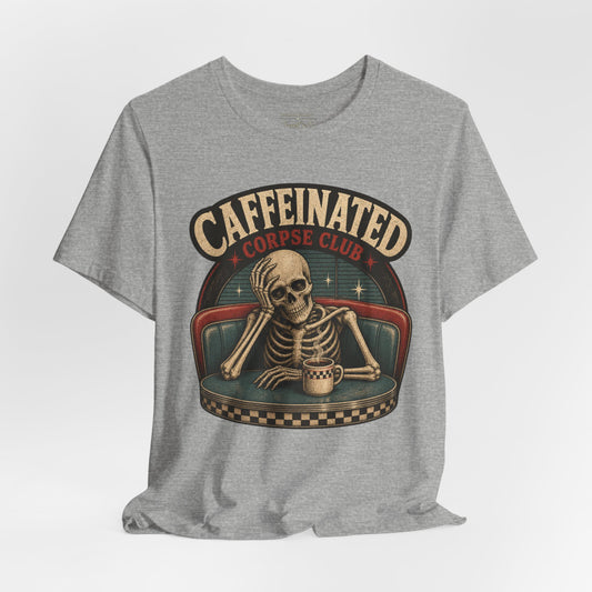 Caffeinated Corpse Club Tee