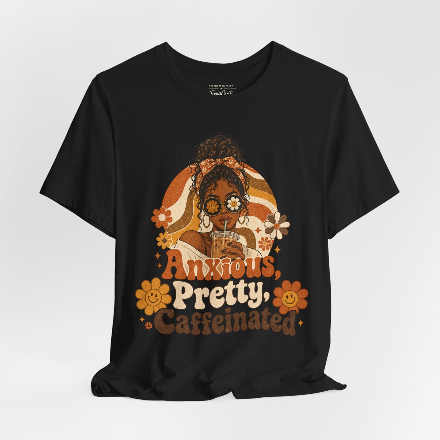 Anxious Pretty Caffeinated Tee — Retro Floral Coffee Shirt