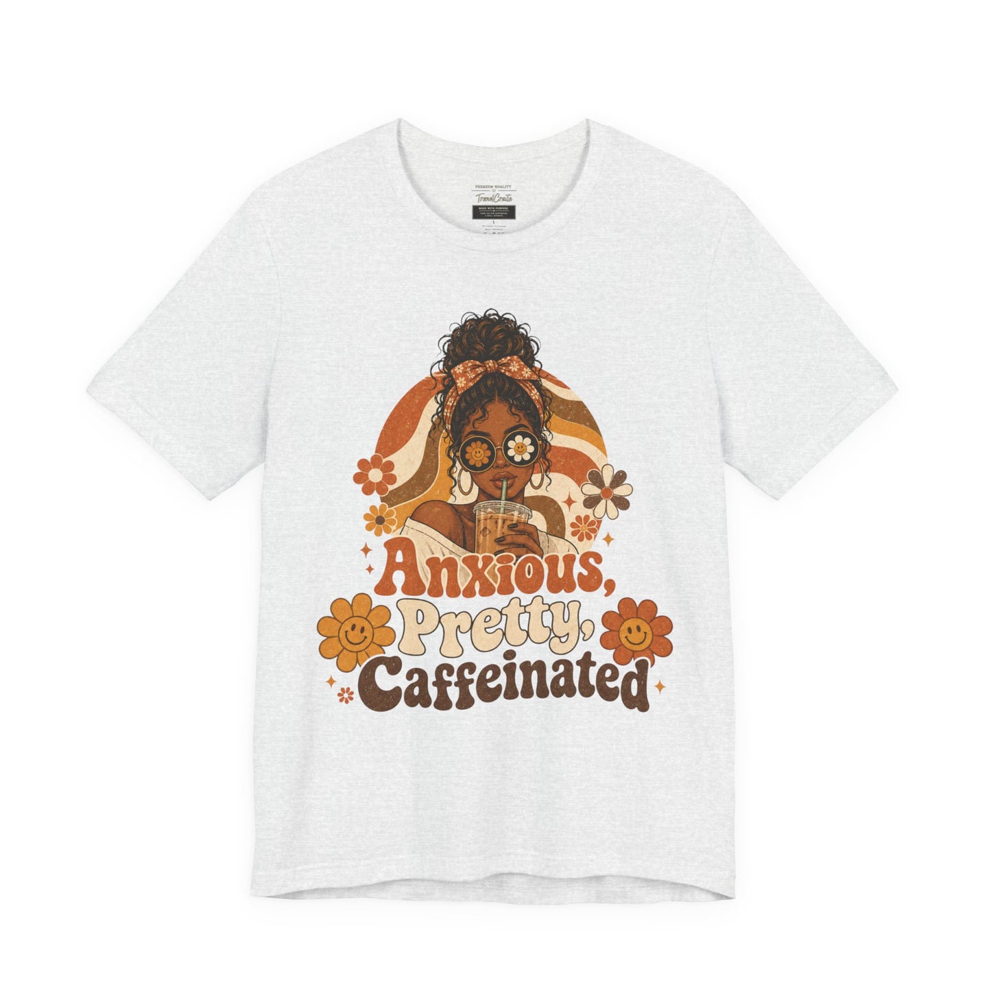 Anxious Pretty Caffeinated Tee — Retro Floral Coffee Shirt