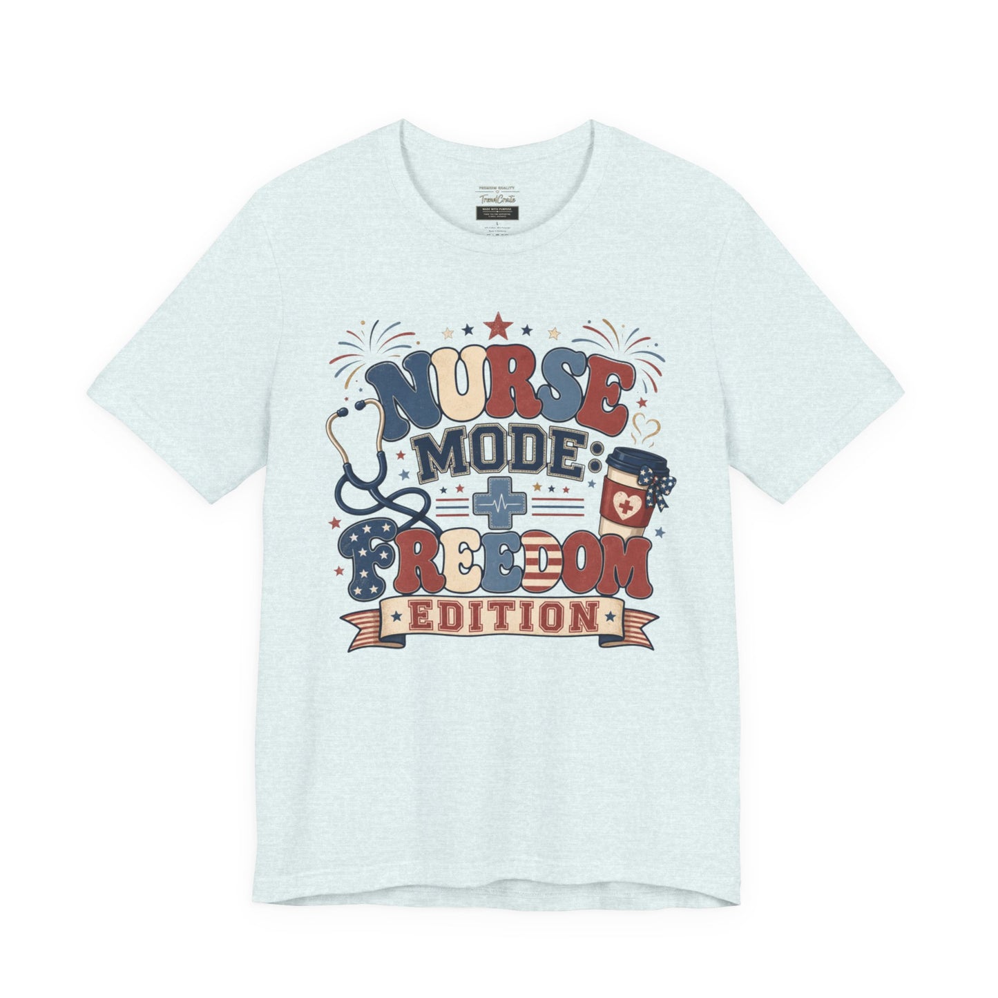 Nurse Mode: Freedom Edition Tee