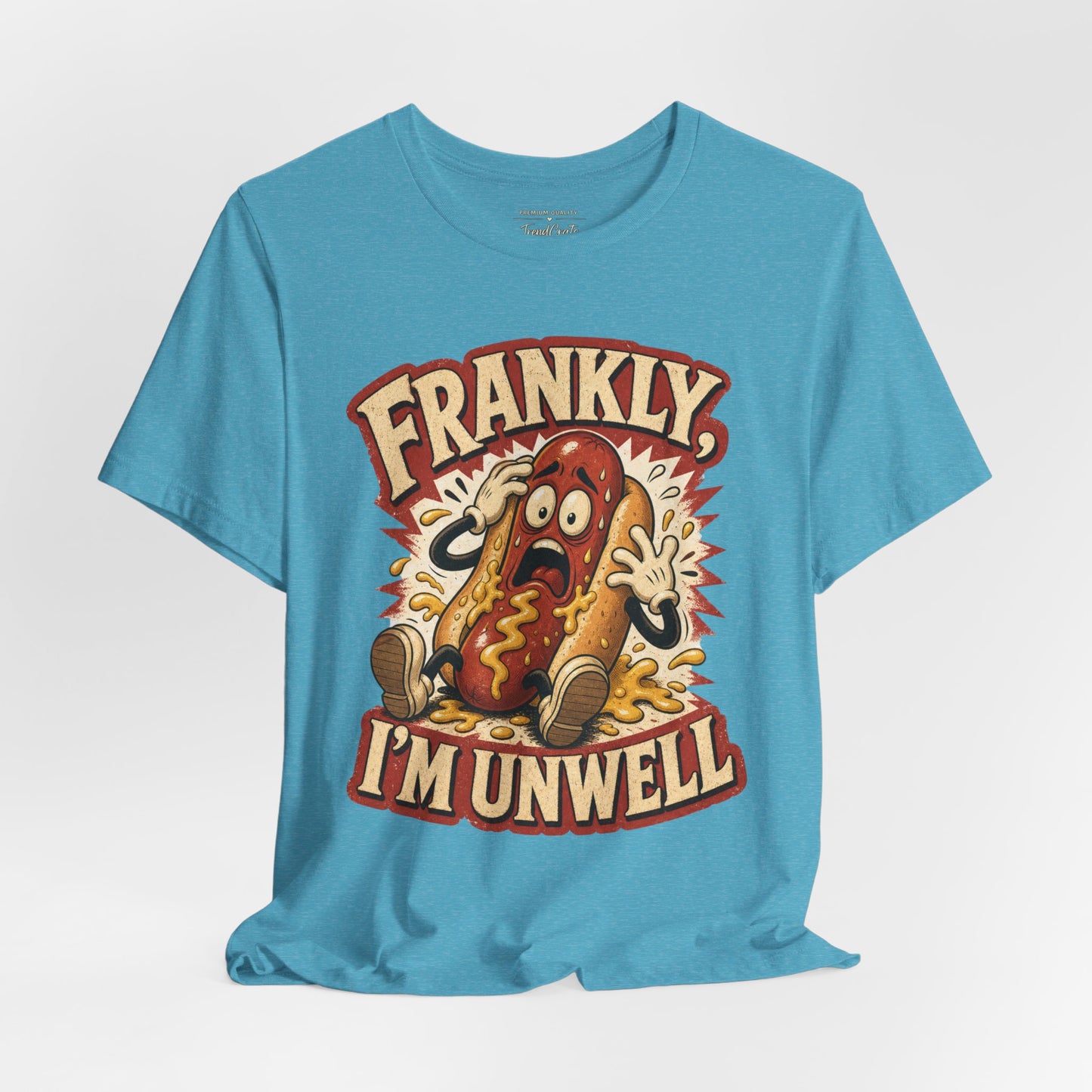 Frankly I’m Unwell Hot Dog Graphic Tee