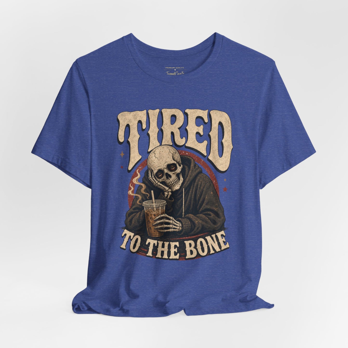 Tired to the Bone Tee