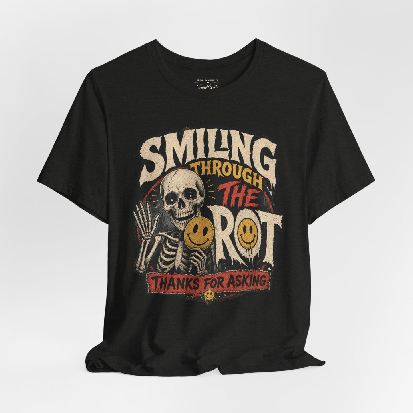 Smiling Through the Rot Tee