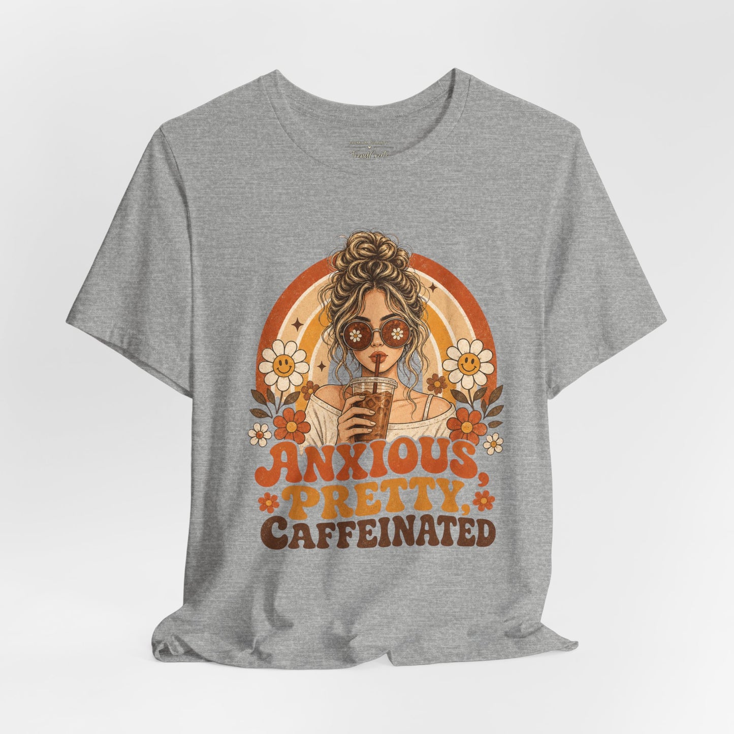 Anxious Pretty Caffeinated Tee
