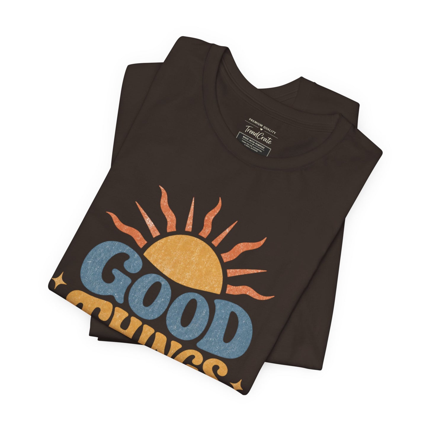 Good Things Are Coming T-Shirt — Retro Sunshine Positive Vibe Tee