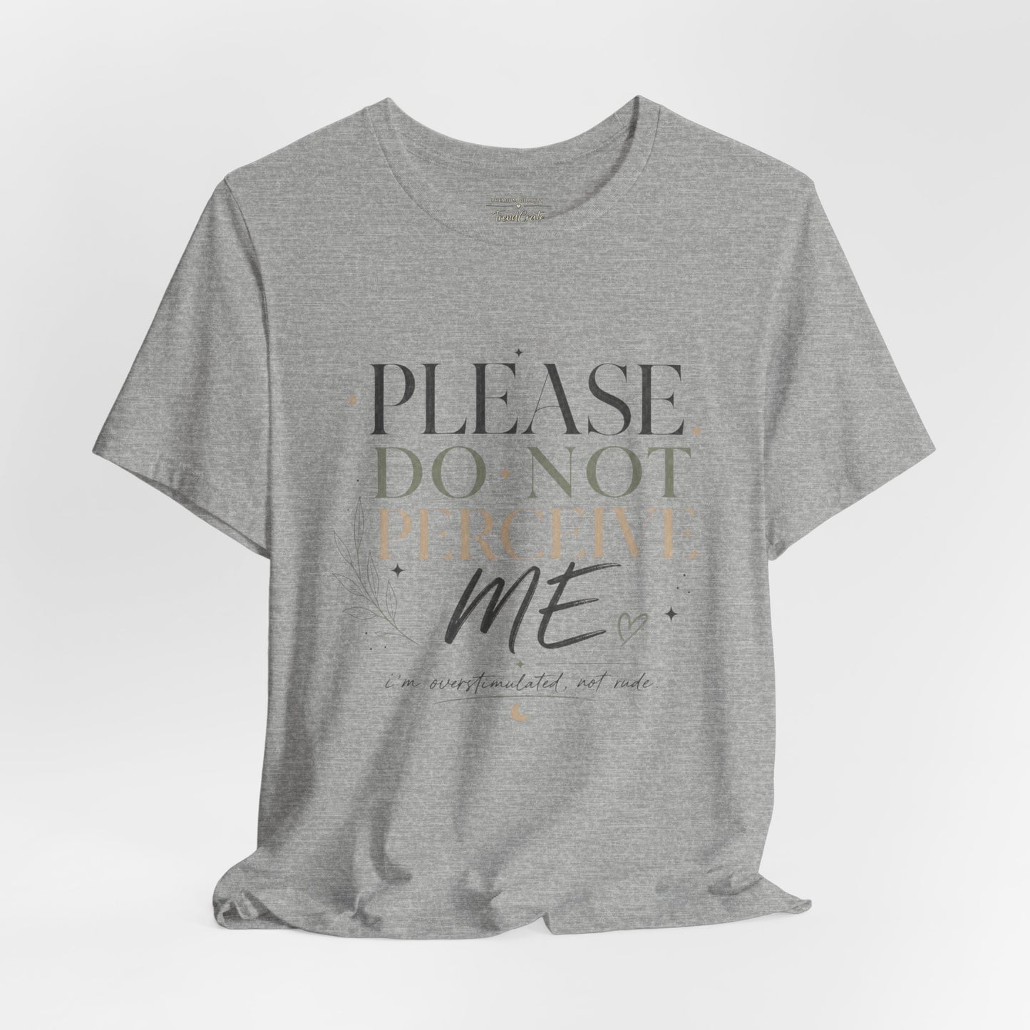 Please Do Not Perceive Me Tee