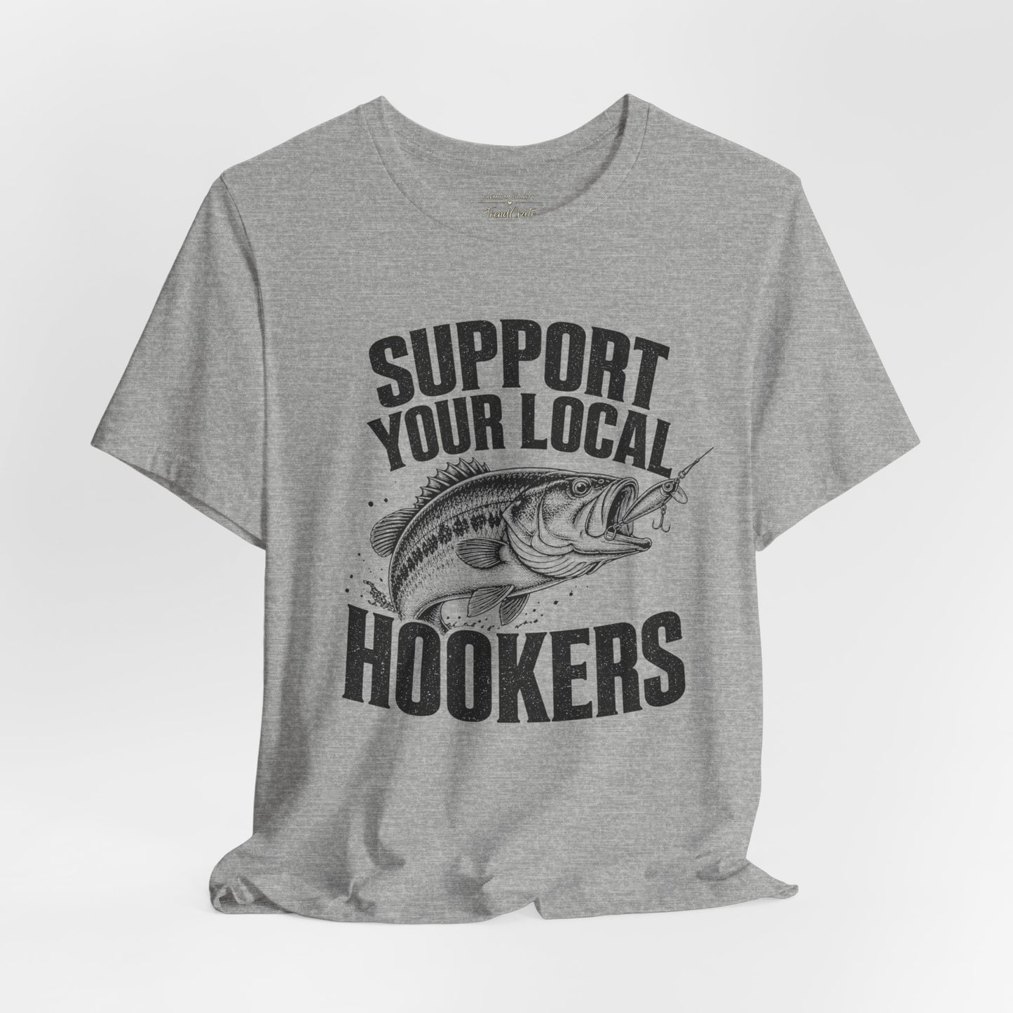 Support Your Local Hookers Fishing T-Shirt — Funny Angler Tee with Bass Graphic