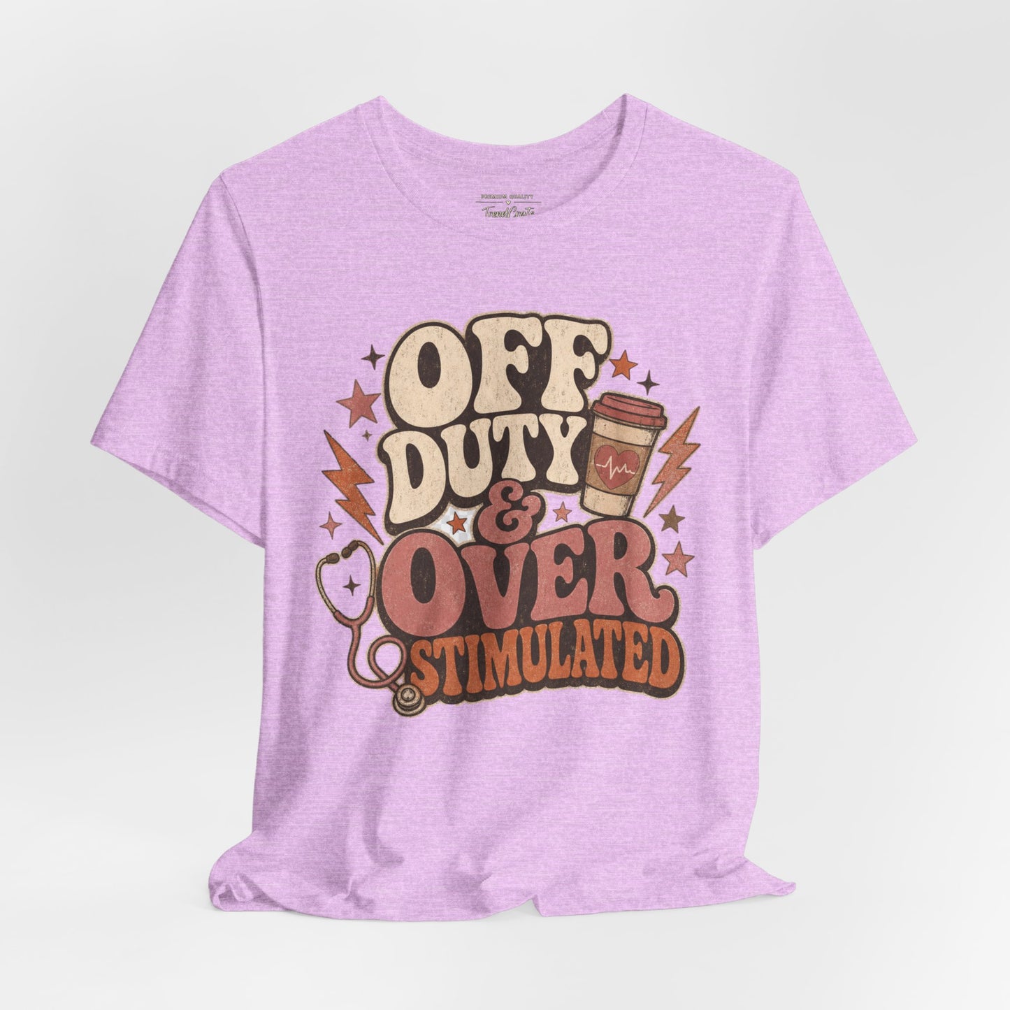 Off Duty & Overstimulated Tee