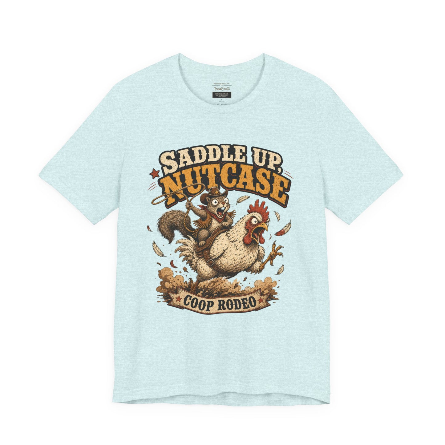 Saddle Up Nutcase T‑Shirt — Coop Rodeo Chicken & Squirrel Funny Farm Tee