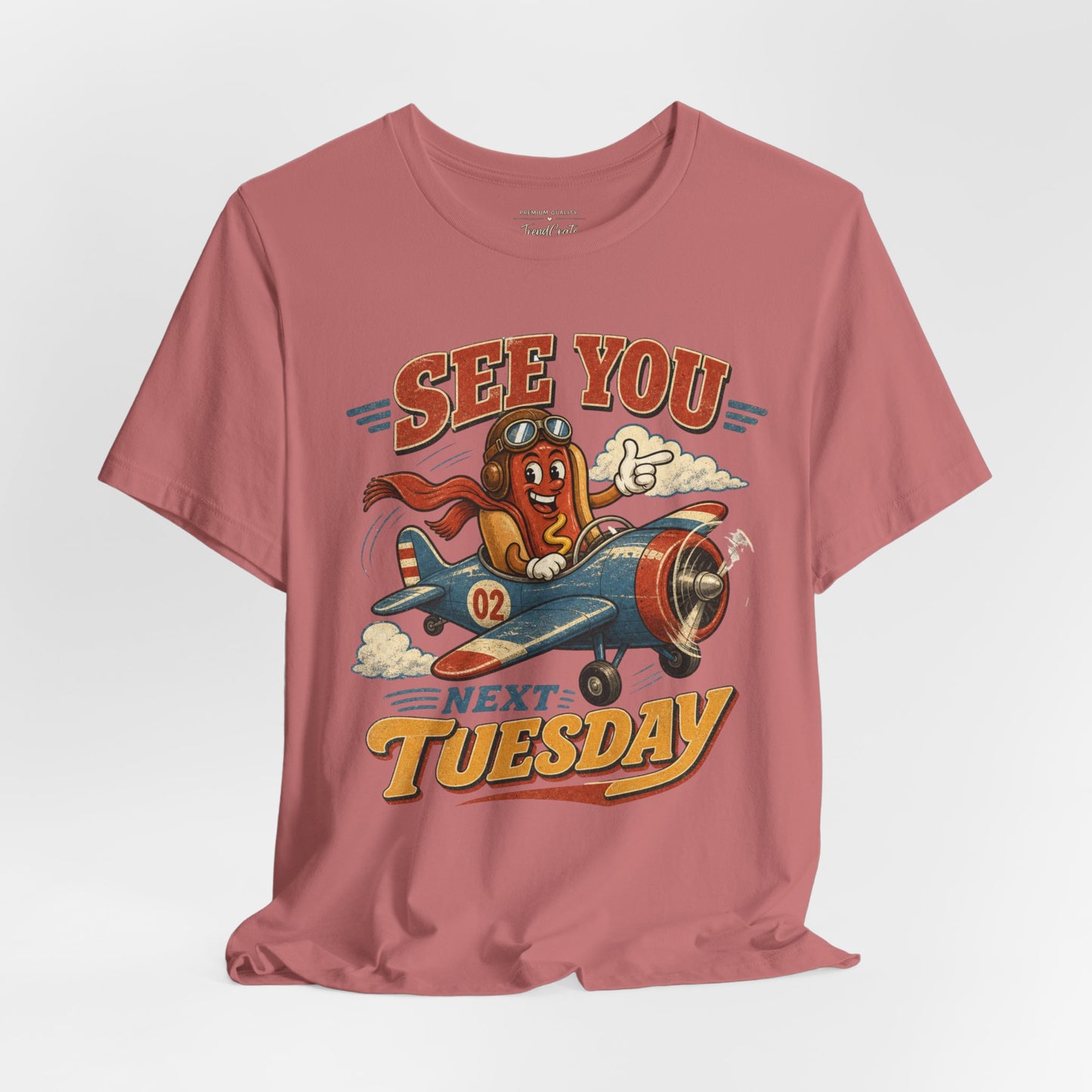 See You Next Tuesday T-Shirt — Retro Pilot Hot Dog Graphic Tee