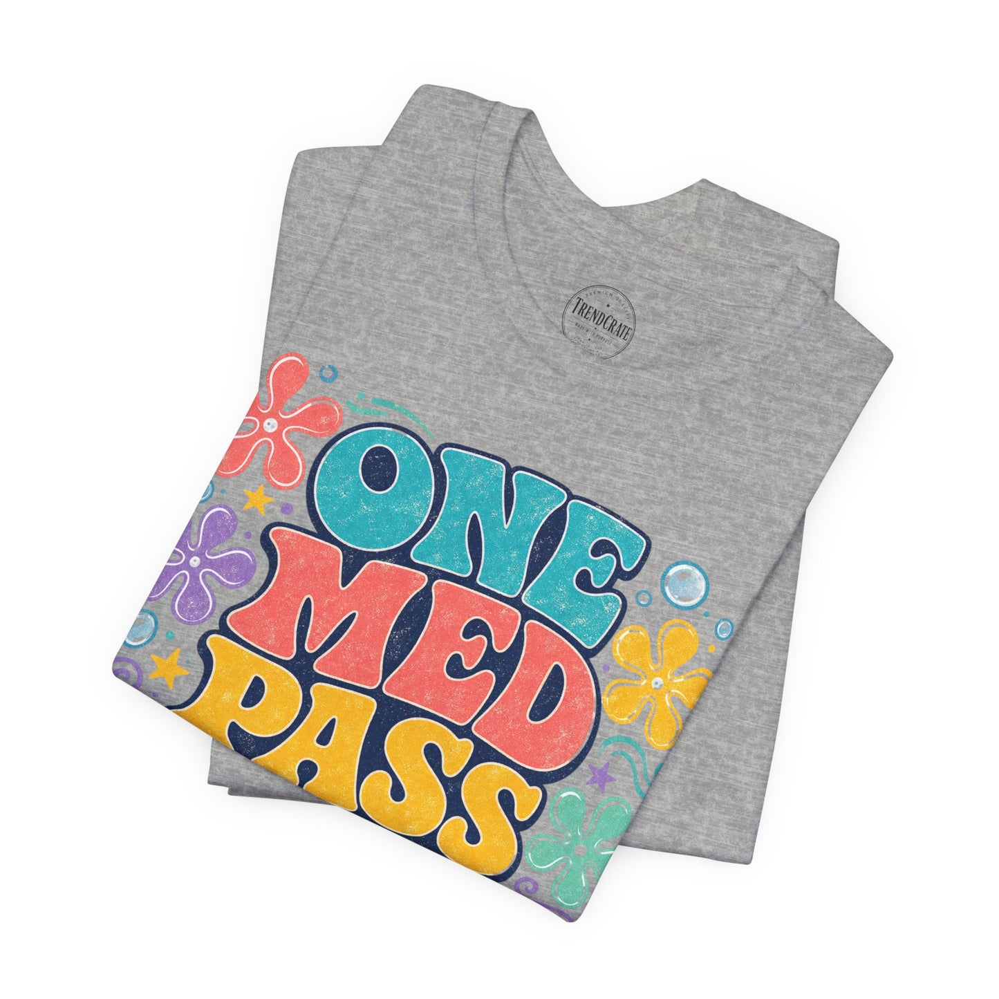One Med Pass Later™ | Funny Nurse Retro T-Shirt