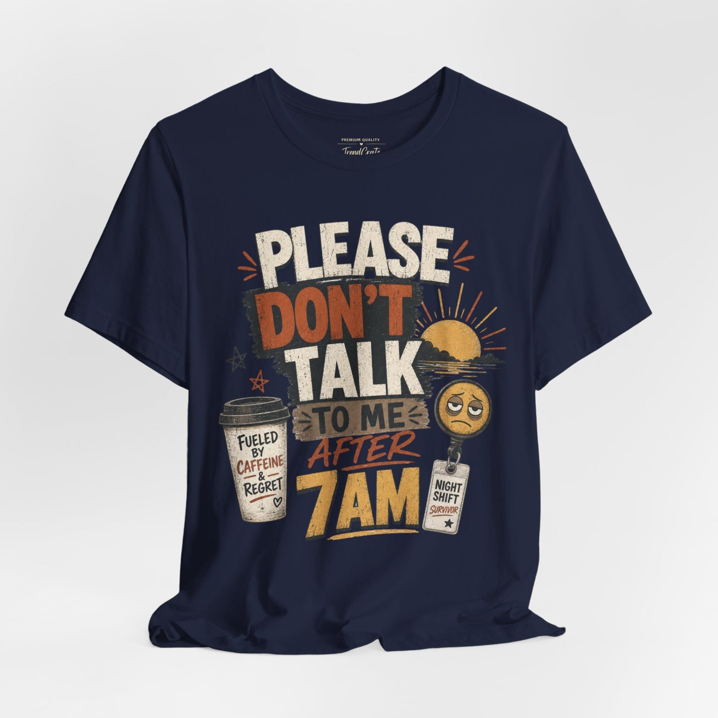 Please Don’t Talk to Me After 7AM Tee