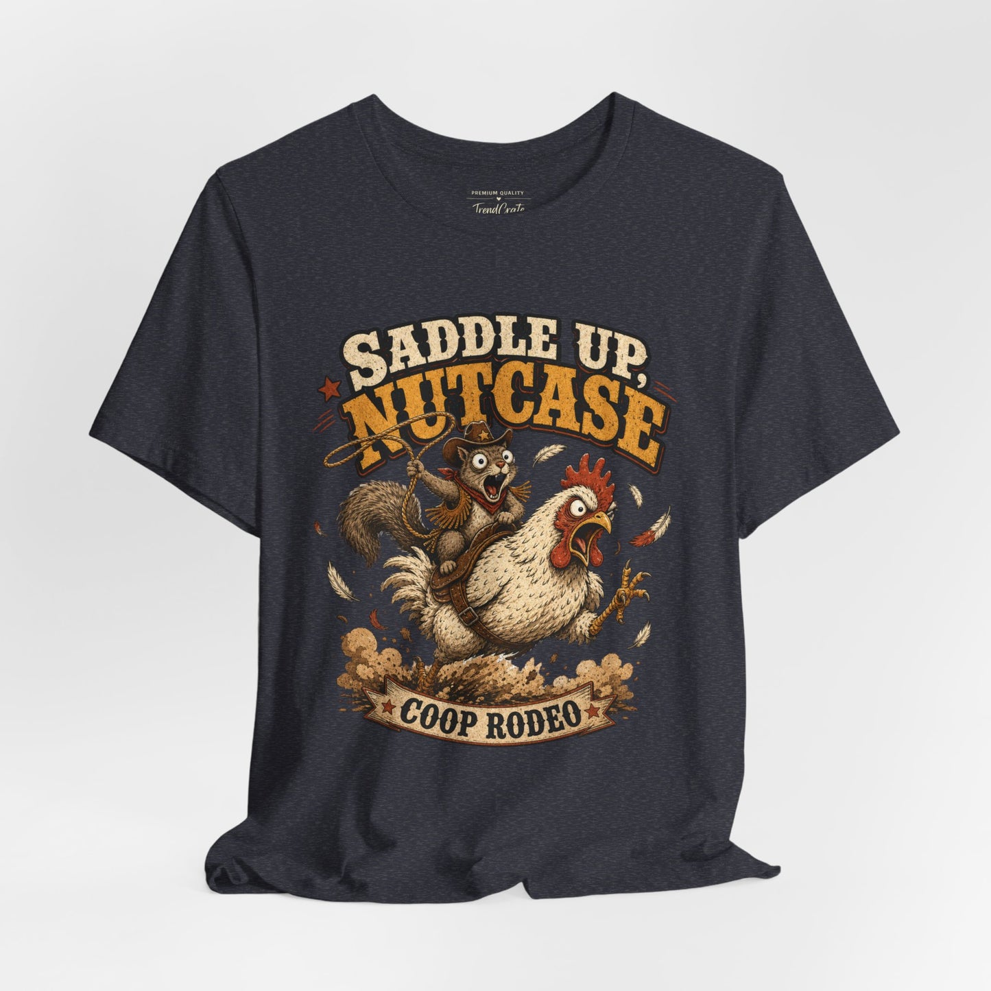 Saddle Up Nutcase T‑Shirt — Coop Rodeo Chicken & Squirrel Funny Farm Tee