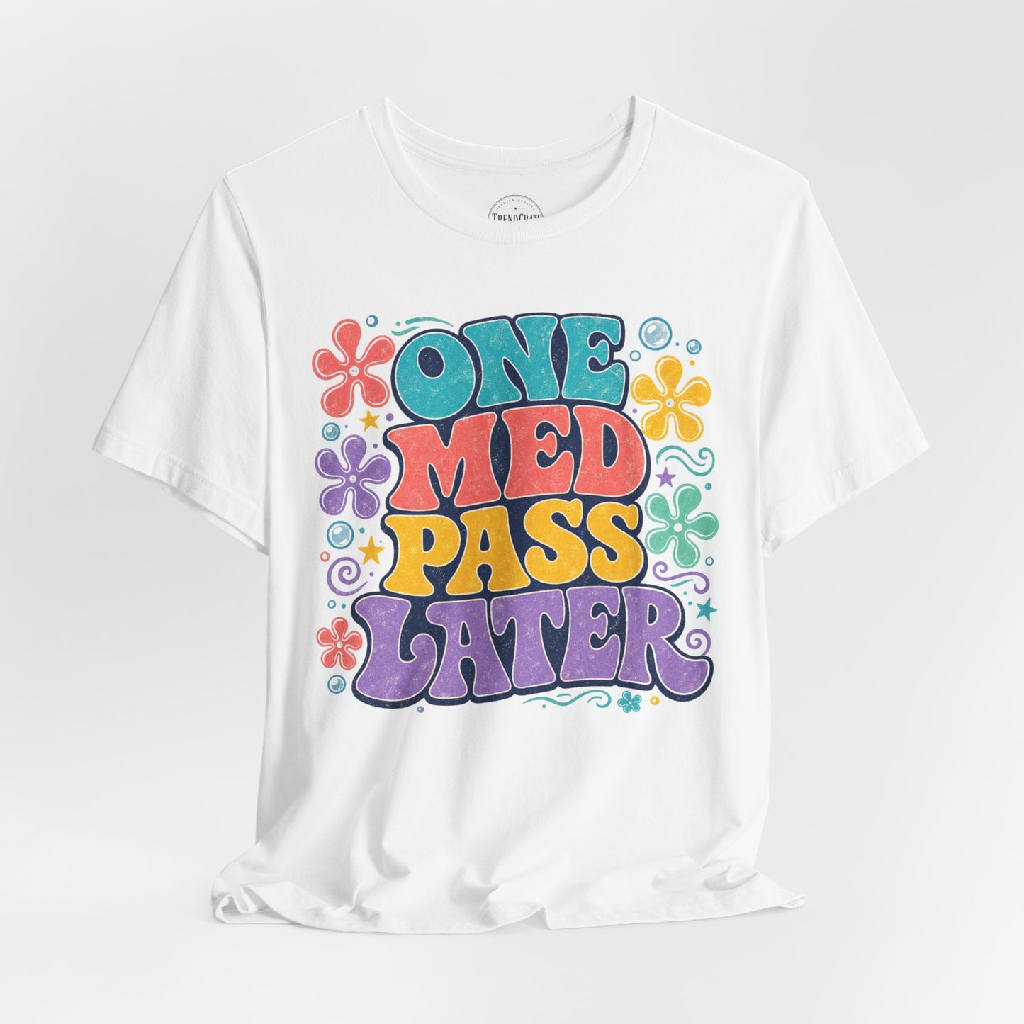 One Med Pass Later™ | Funny Nurse Retro T-Shirt
