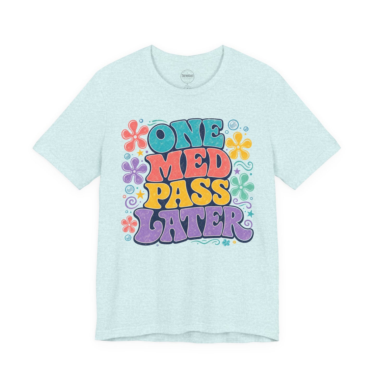 One Med Pass Later™ | Funny Nurse Retro T-Shirt