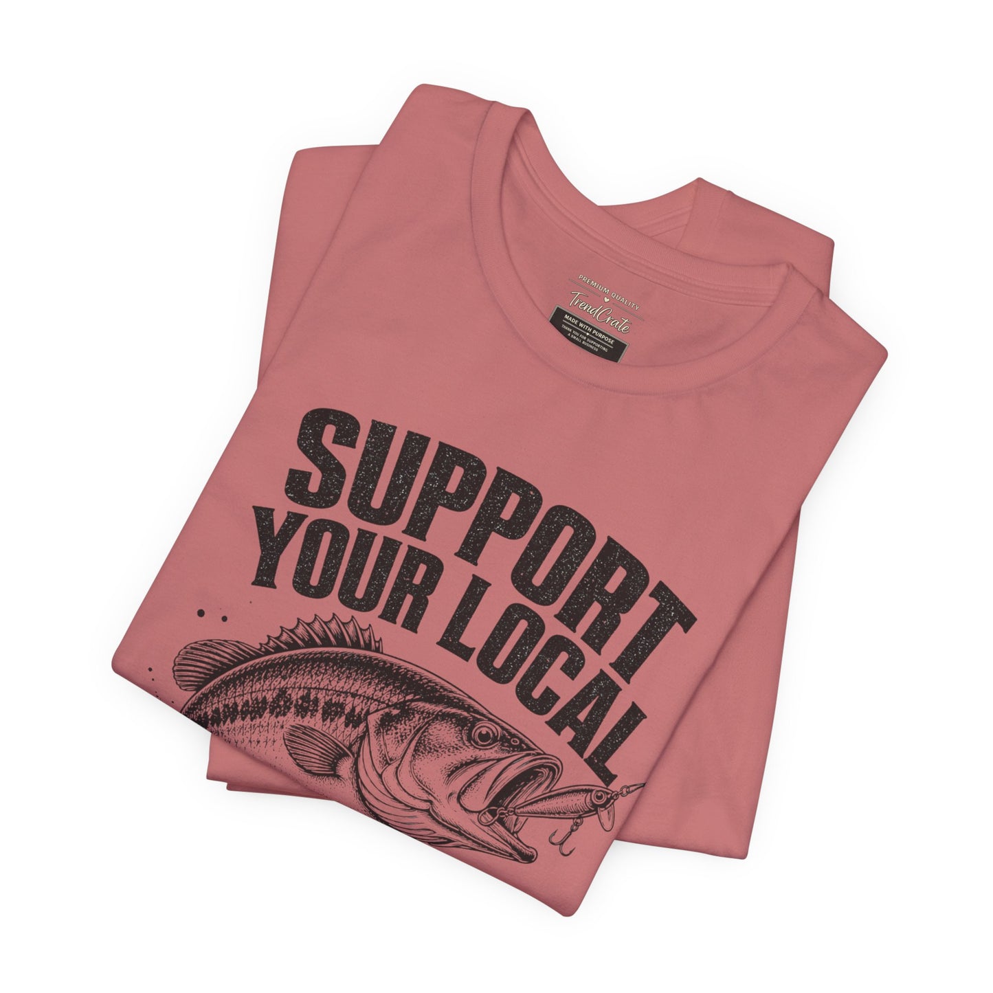 Support Your Local Hookers Fishing T-Shirt — Funny Angler Tee with Bass Graphic