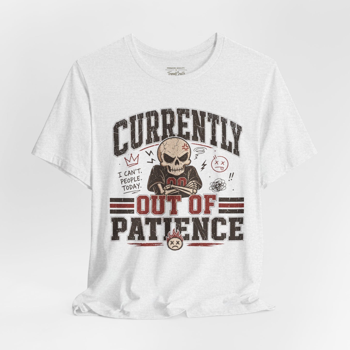 Currently Out of Patience Tee