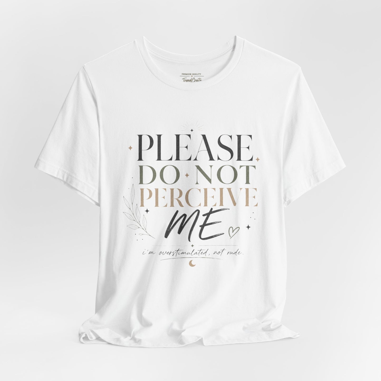 Please Do Not Perceive Me Tee