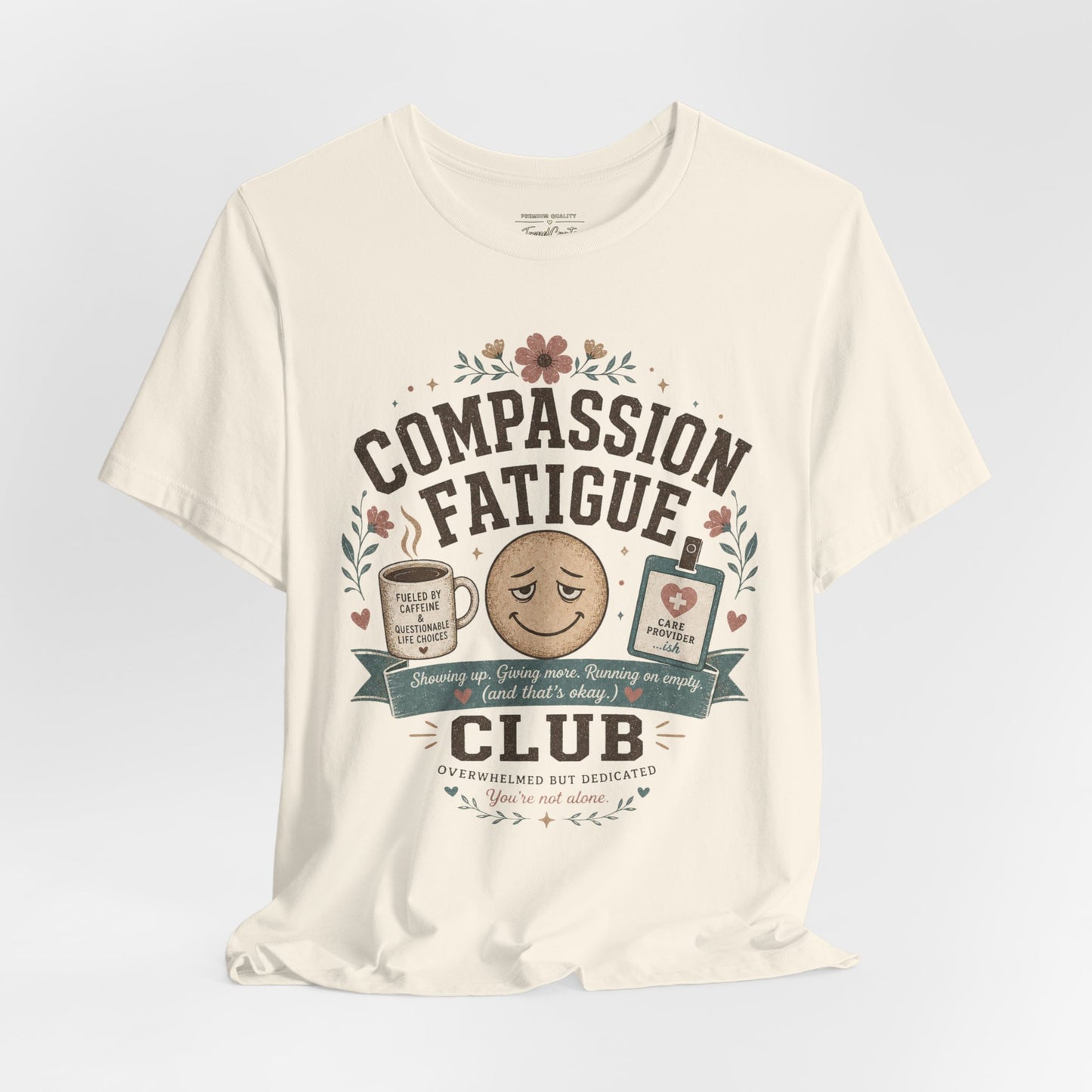 Compassion Fatigue Club Tee