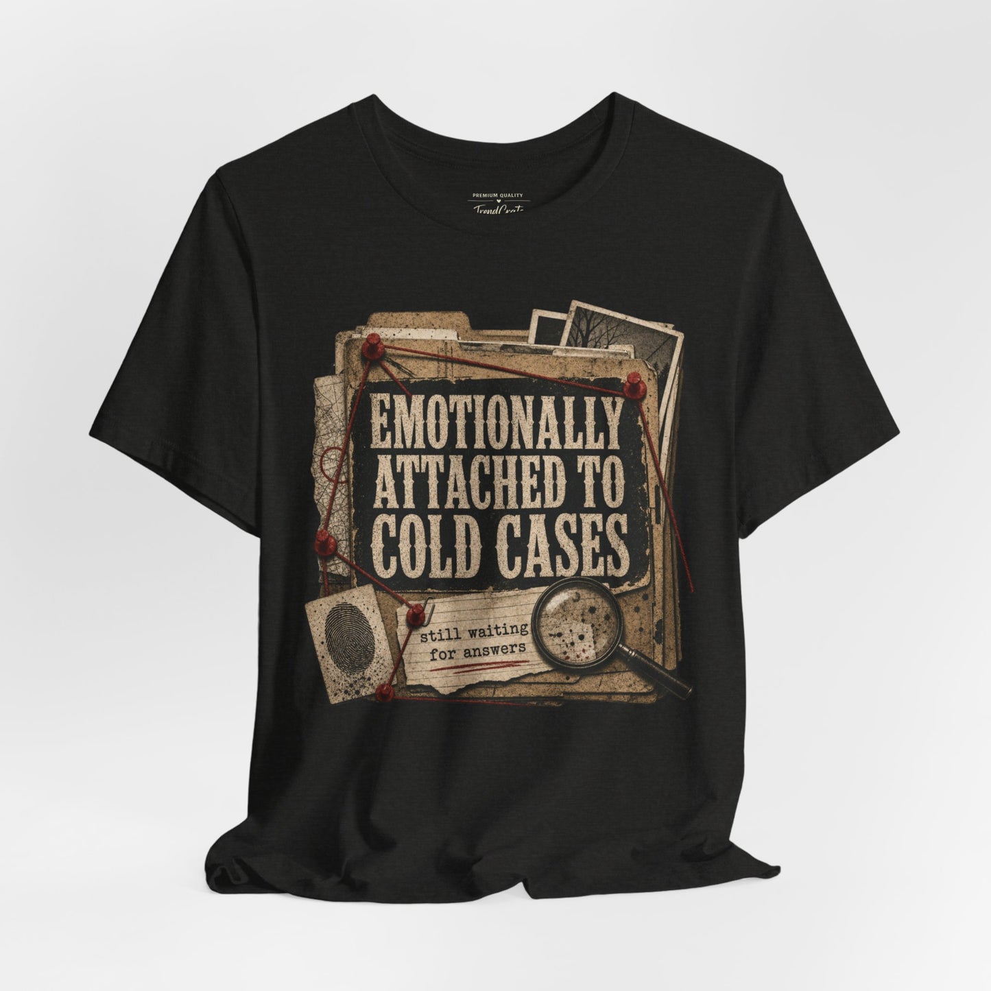 True Crime T-Shirt — "Emotionally Attached to Cold Cases" Vintage Detective Tee
