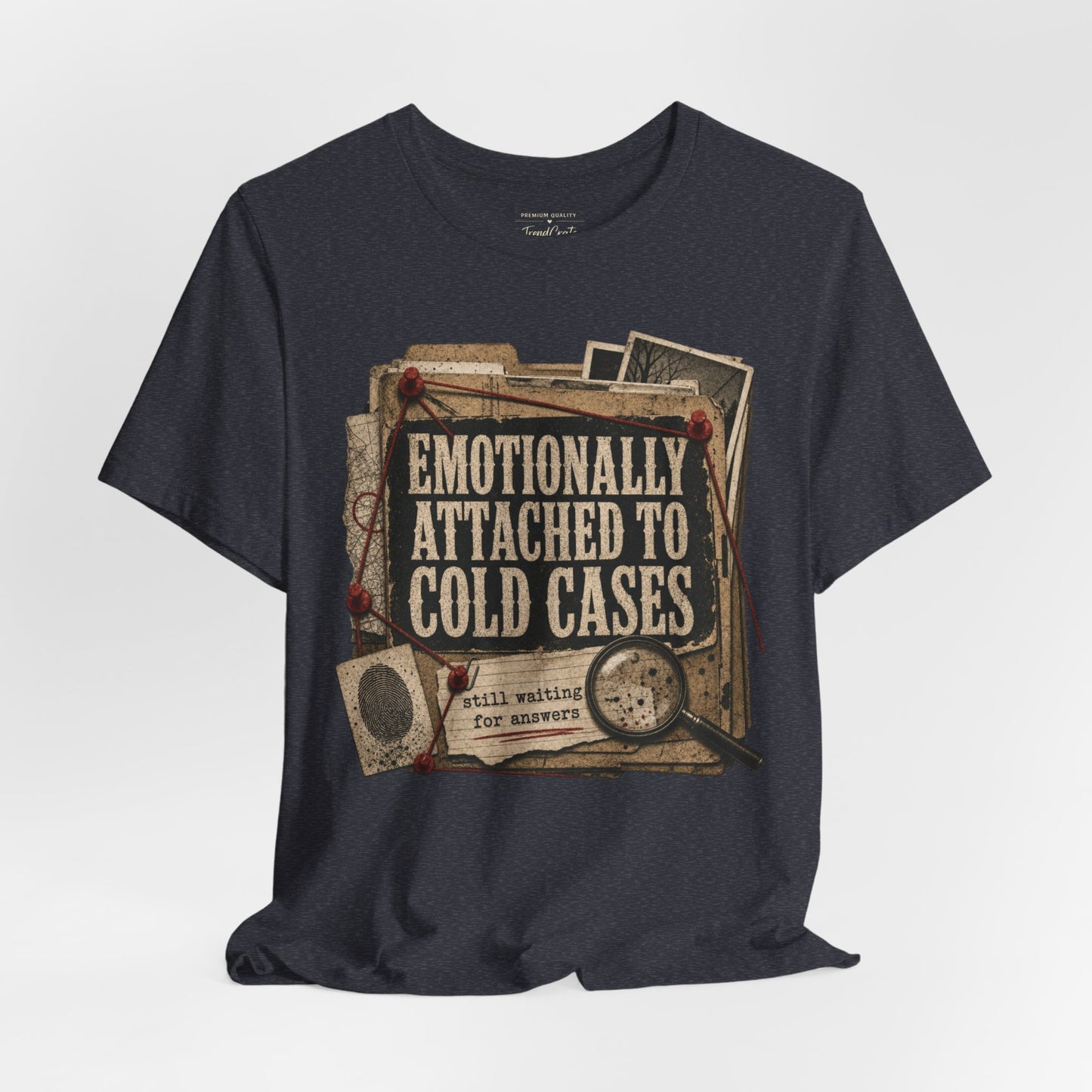 True Crime T-Shirt — "Emotionally Attached to Cold Cases" Vintage Detective Tee