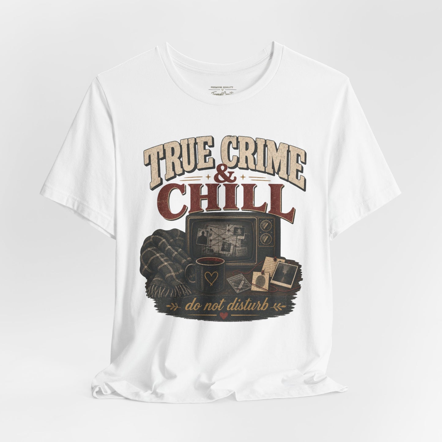 True Crime & Chill T-Shirt — 'Do Not Disturb' Cozy TV Fan Tee