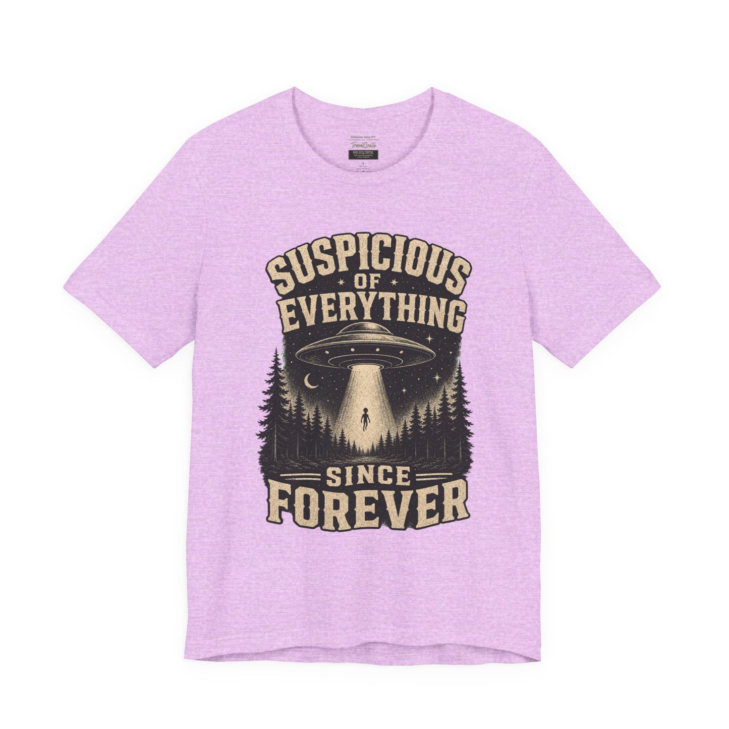 Suspicious of Everything Since Forever T-Shirt — UFO Alien Abduction Graphic Tee