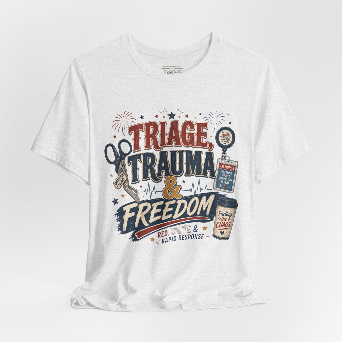 Triage, Trauma & Freedom Tee