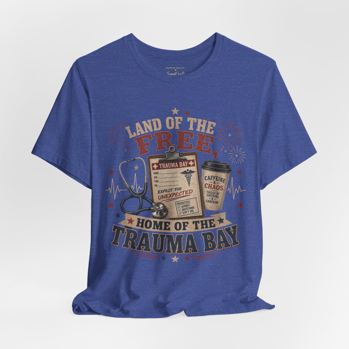 Land of the Free, Home of the Trauma Bay Tee
