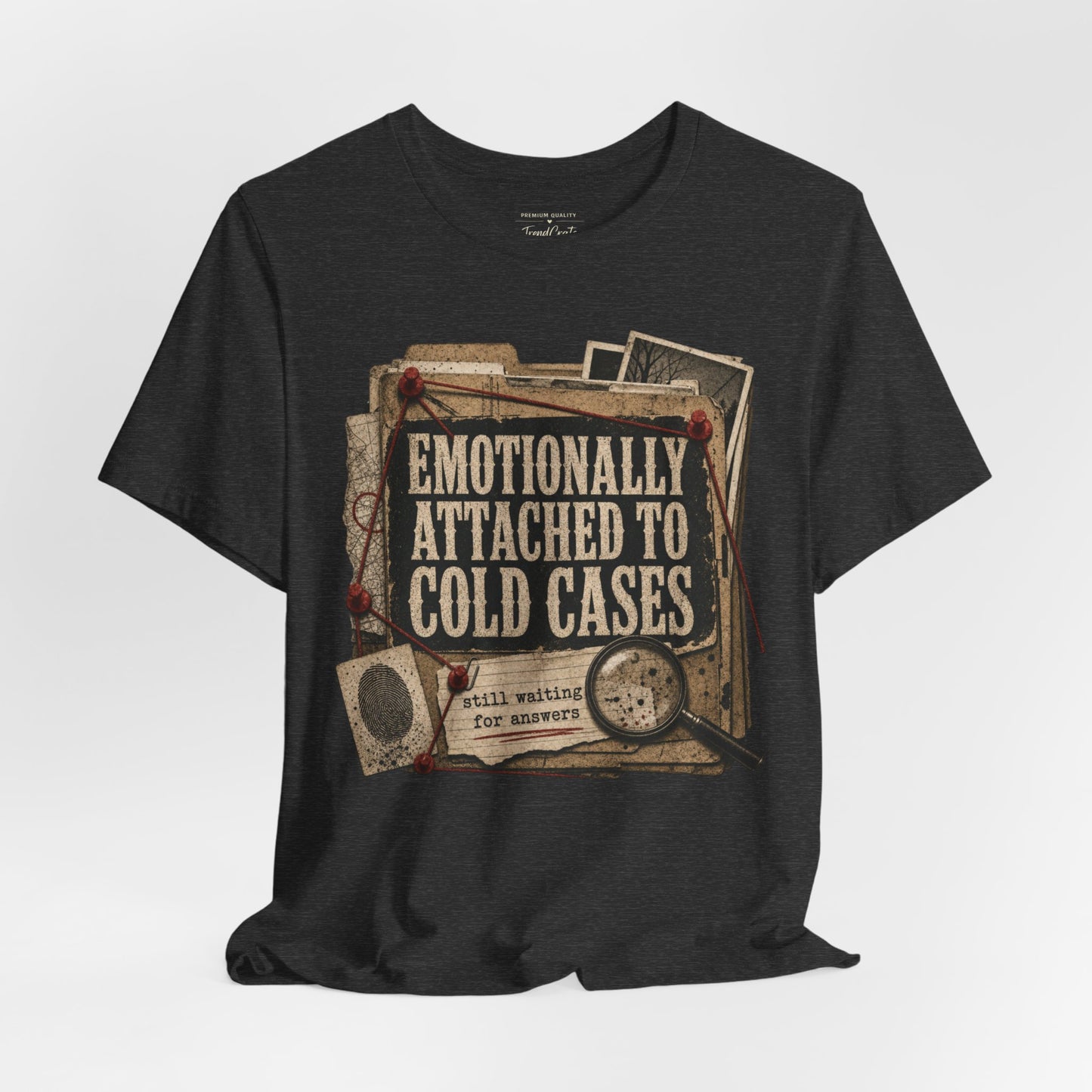 True Crime T-Shirt — "Emotionally Attached to Cold Cases" Vintage Detective Tee
