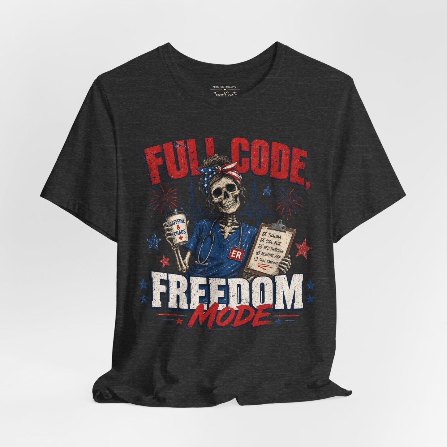 Full Code, Freedom Mode Nurse Tee