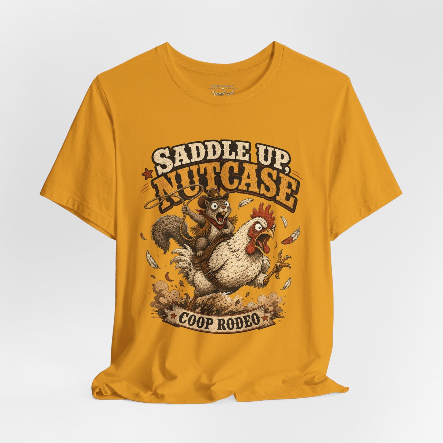 Saddle Up Nutcase T‑Shirt — Coop Rodeo Chicken & Squirrel Funny Farm Tee