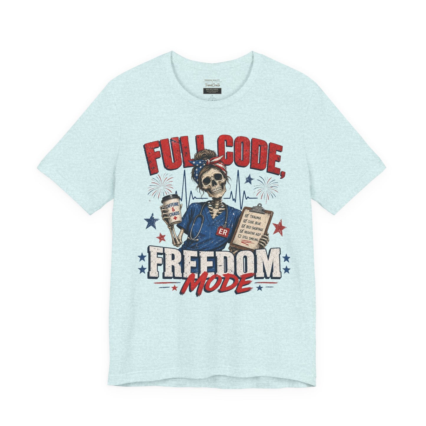 Full Code, Freedom Mode Nurse Tee