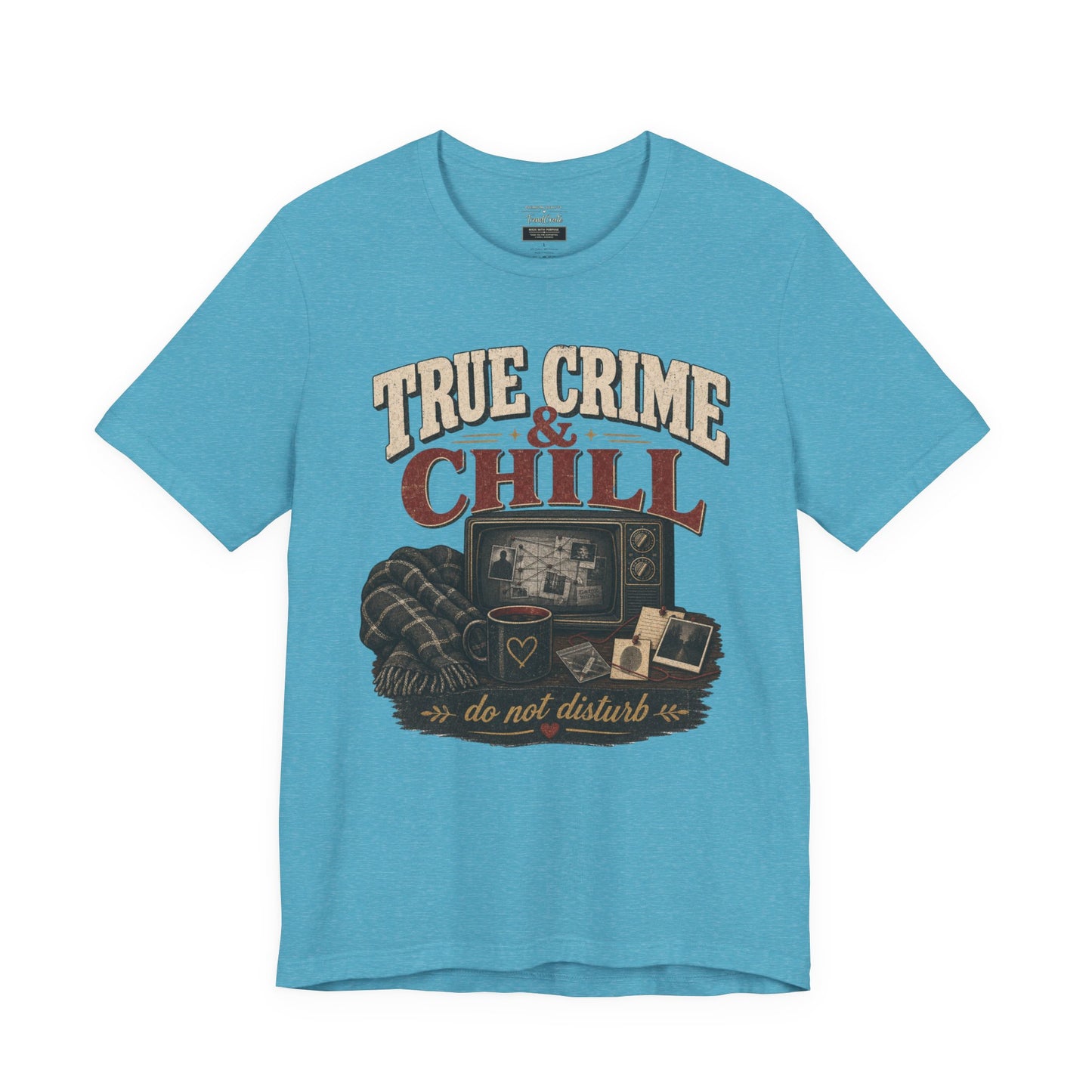 True Crime & Chill T-Shirt — 'Do Not Disturb' Cozy TV Fan Tee