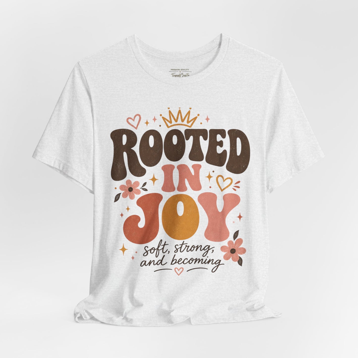 Rooted in Joy T-Shirt — Soft, Empowering Retro Floral Tee