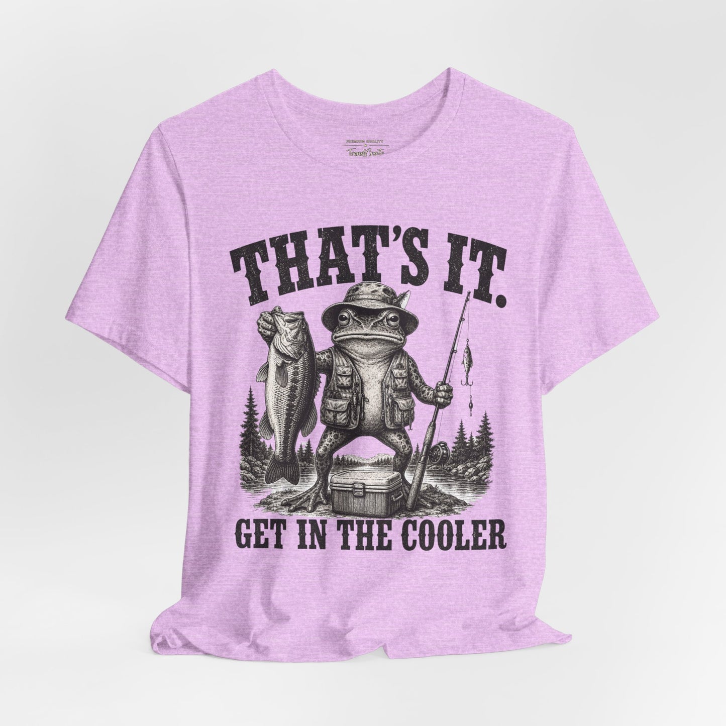 Fishing Frog T‑Shirt - "That's It. Get In The Cooler" Graphic Tee