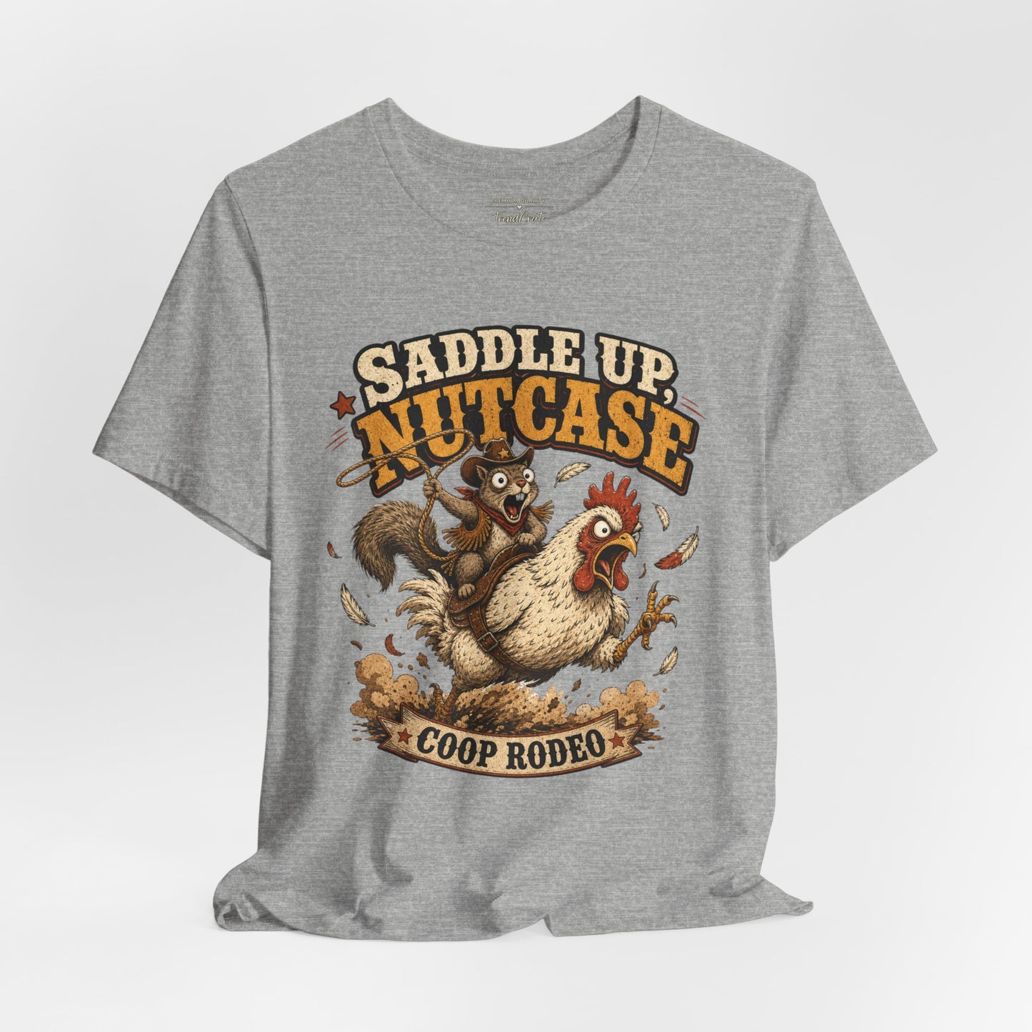 Saddle Up Nutcase T‑Shirt — Coop Rodeo Chicken & Squirrel Funny Farm Tee