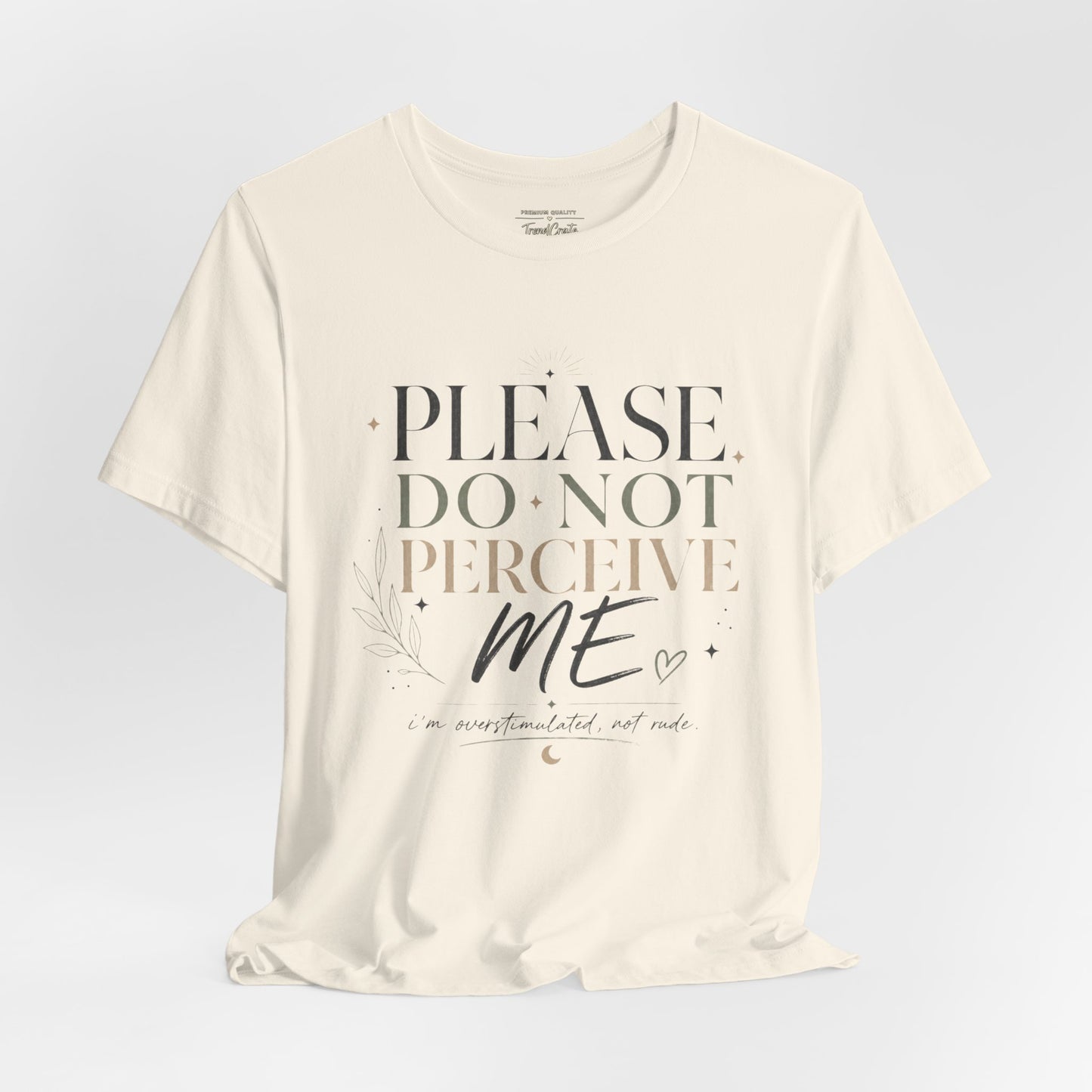 Please Do Not Perceive Me Tee
