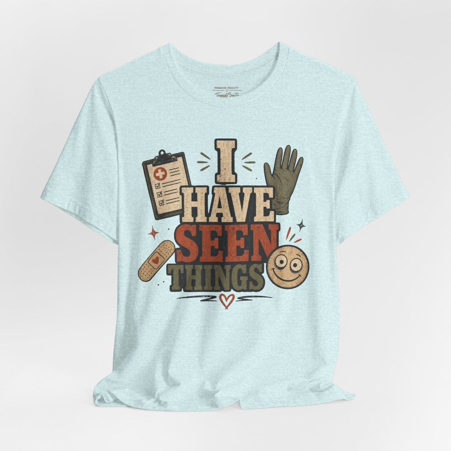 I Have Seen Things Tee