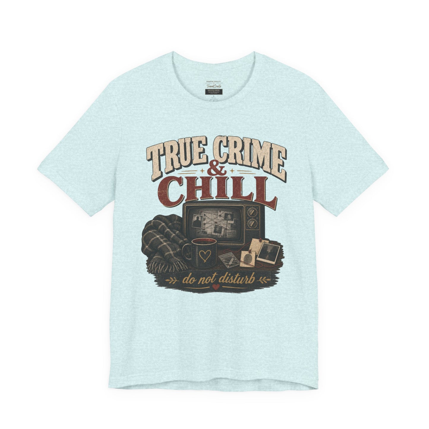True Crime & Chill T-Shirt — 'Do Not Disturb' Cozy TV Fan Tee
