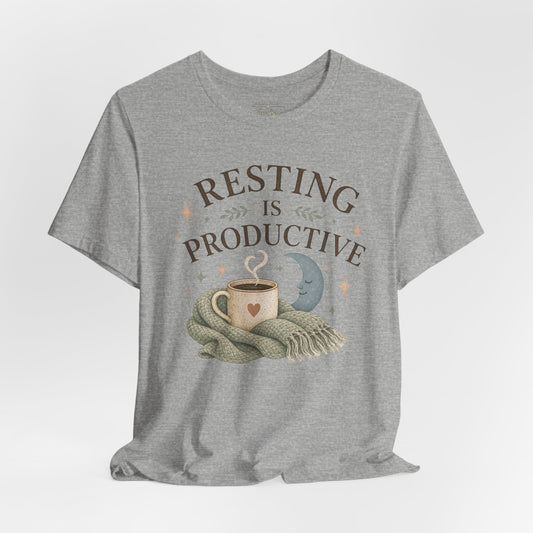 Resting Is Productive Tee