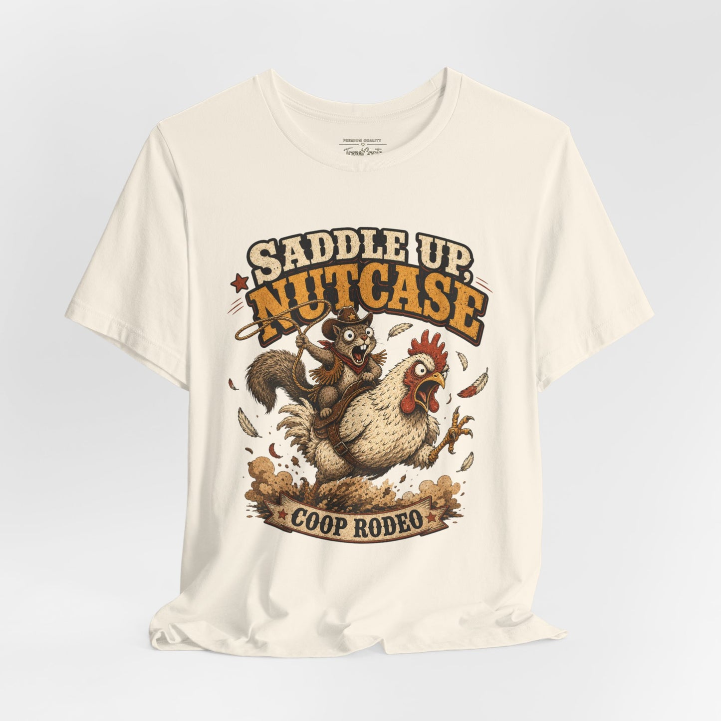 Saddle Up Nutcase T‑Shirt — Coop Rodeo Chicken & Squirrel Funny Farm Tee