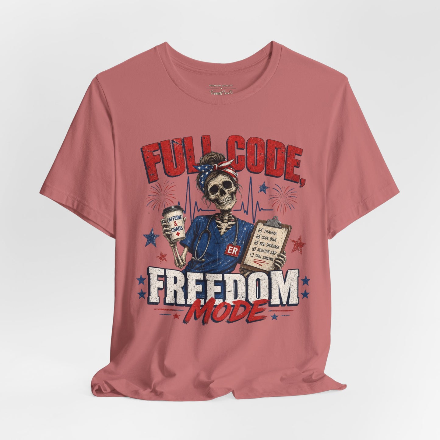 Full Code, Freedom Mode Nurse Tee