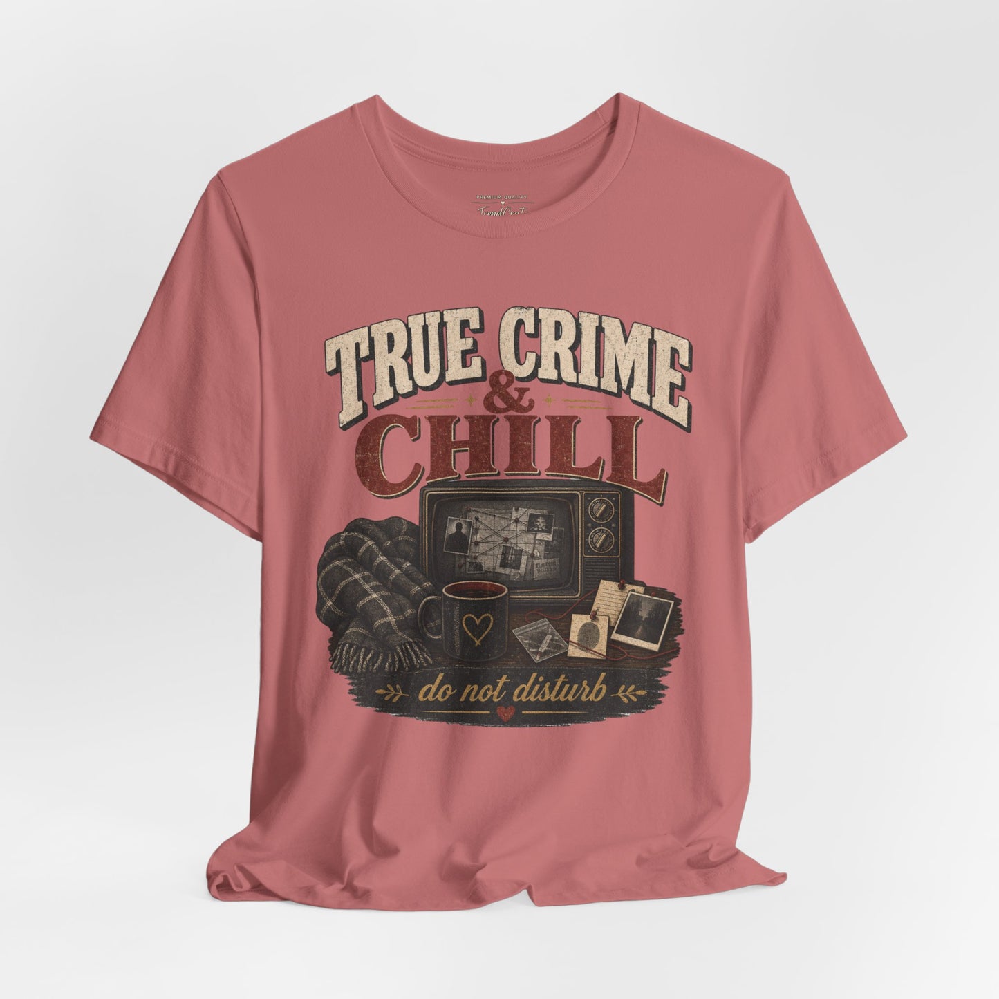 True Crime & Chill T-Shirt — 'Do Not Disturb' Cozy TV Fan Tee